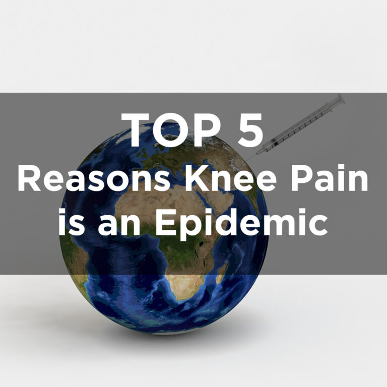 Top 5 Reasons Knee Pain is an Epidemic