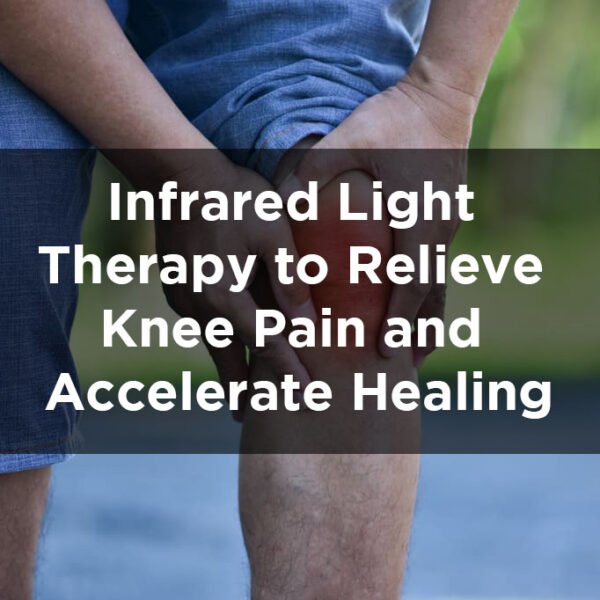 Infrared Light Therapy To Relieve Knee Pain And Accelerate Healing Kneele